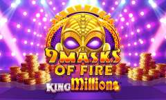 Spiel 9 Masks of Fire King Millions