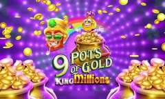 Spiel 9 Pots of Gold: King Millions