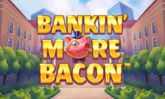 Spiel Bankin' More Bacon