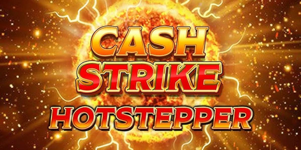 Cash Strike Hotstepper