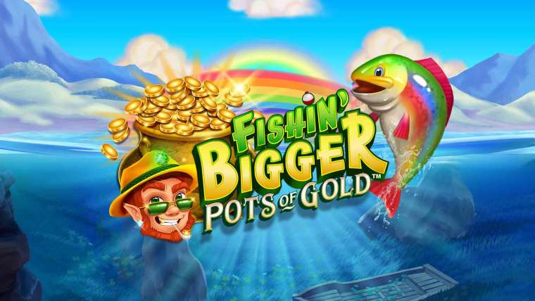 Fishin’ BIGGER Pots of Gold (Gameburger Studios)