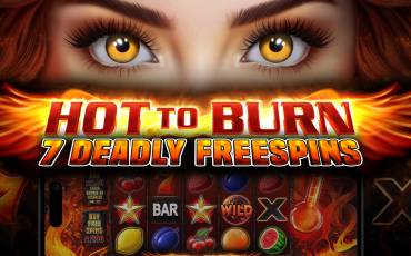 Hot to Burn – 7 Deadly Free Spins