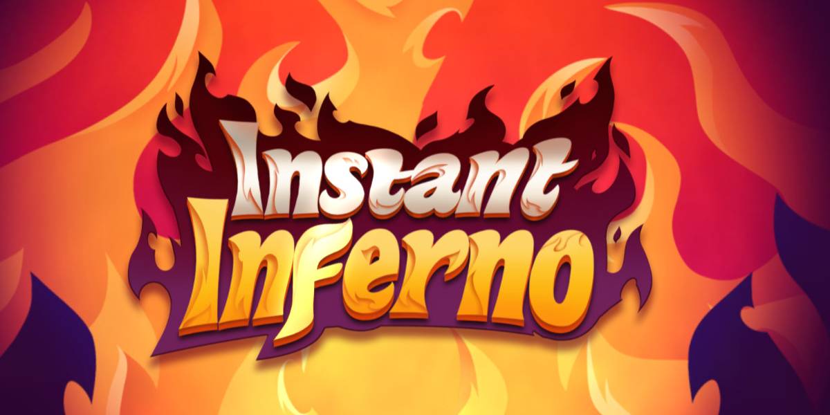 Instant Inferno