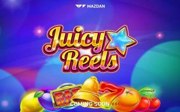 Juicy Reels