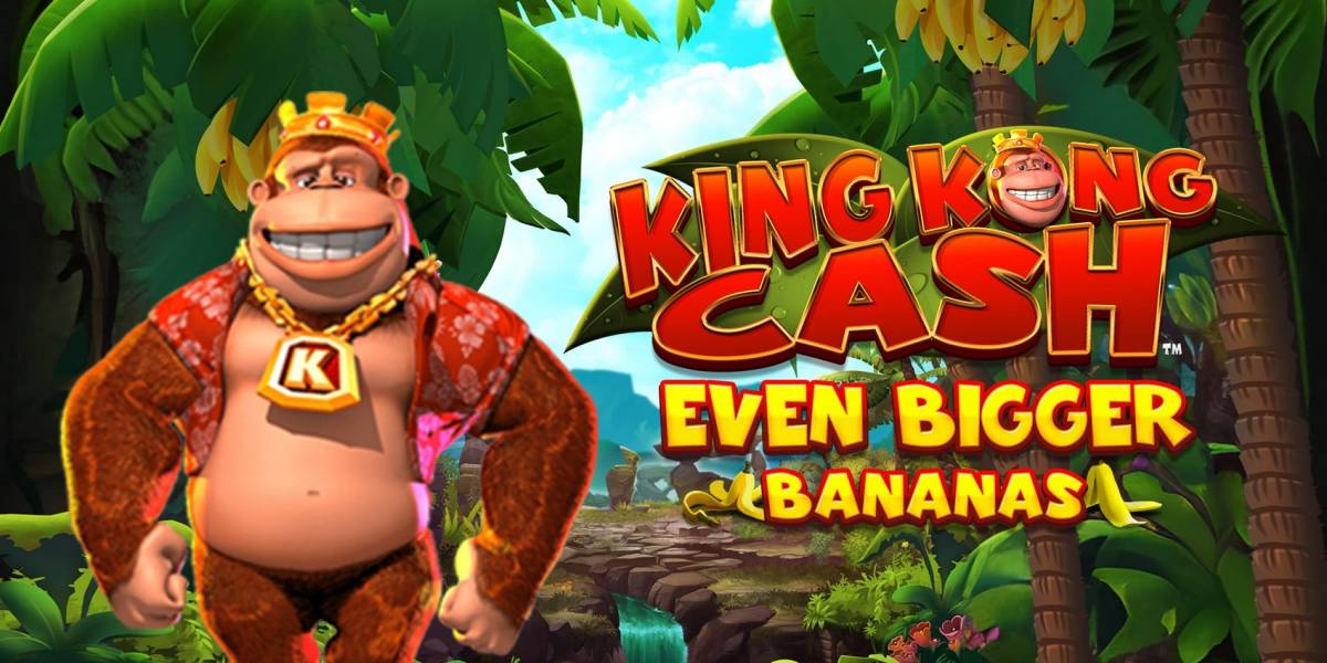 King Kong Cash Even Bigger Bananas