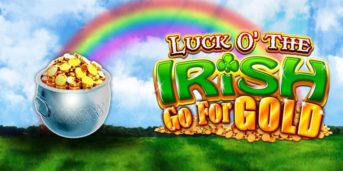 Luck O` The Irish Go For Gold