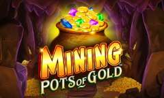Spiel Mining Pots of Gold