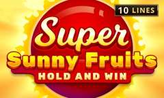 Spiel Super Sunny Fruits: Hold and Win